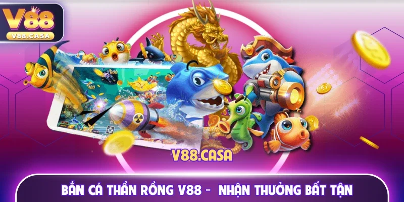 Bắn cá thần rồng V88