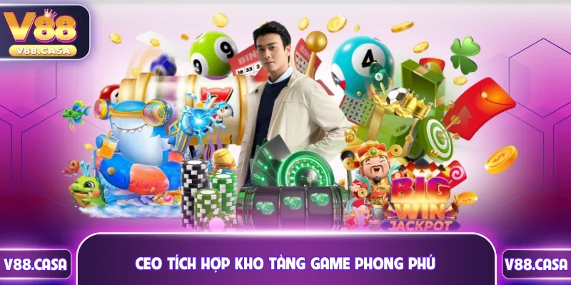 CEO tích hợp kho tàng game phong phú cho nền tảng
