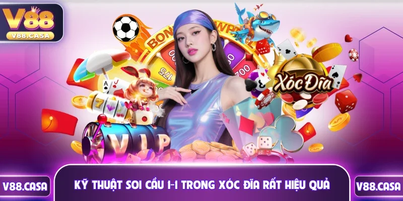 Kỹ thuật soi cầu 1-1 trong xóc đĩa rất hiệu quả