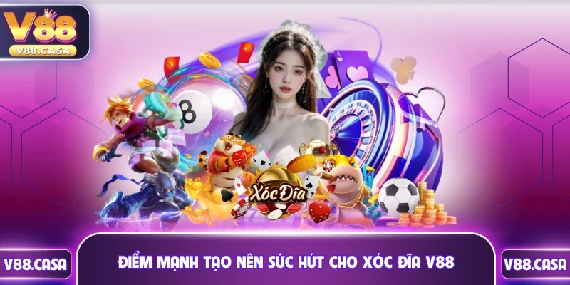 Những điểm mạnh tạo nên sức hút cho xóc đĩa V88