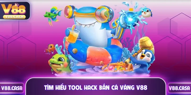 Tìm hiểu tool hack bắn cá V88